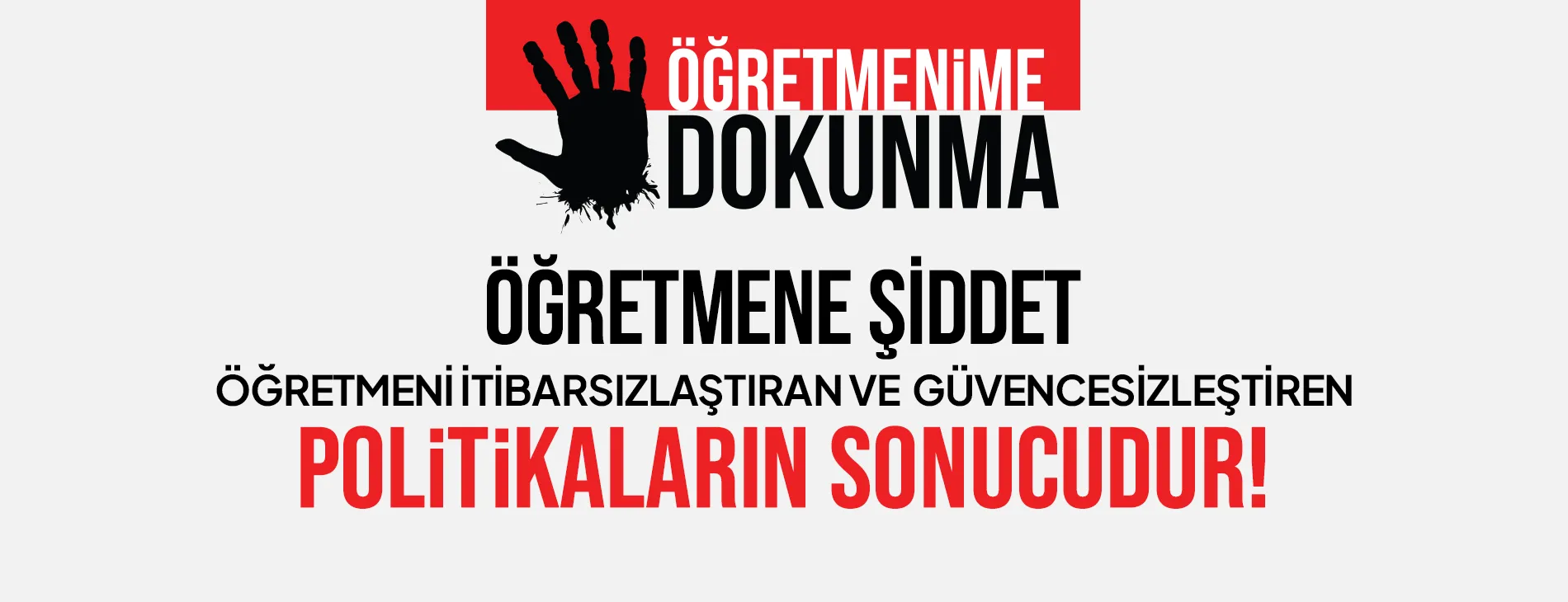 ÖĞRETMENE ŞİDDET, ÖĞRETMENİ İTİBARSIZLAŞTIRAN VE GÜVENCESİZLEŞTİREN POLİTİKALARIN SONUCUDUR | EĞİTİM İŞ