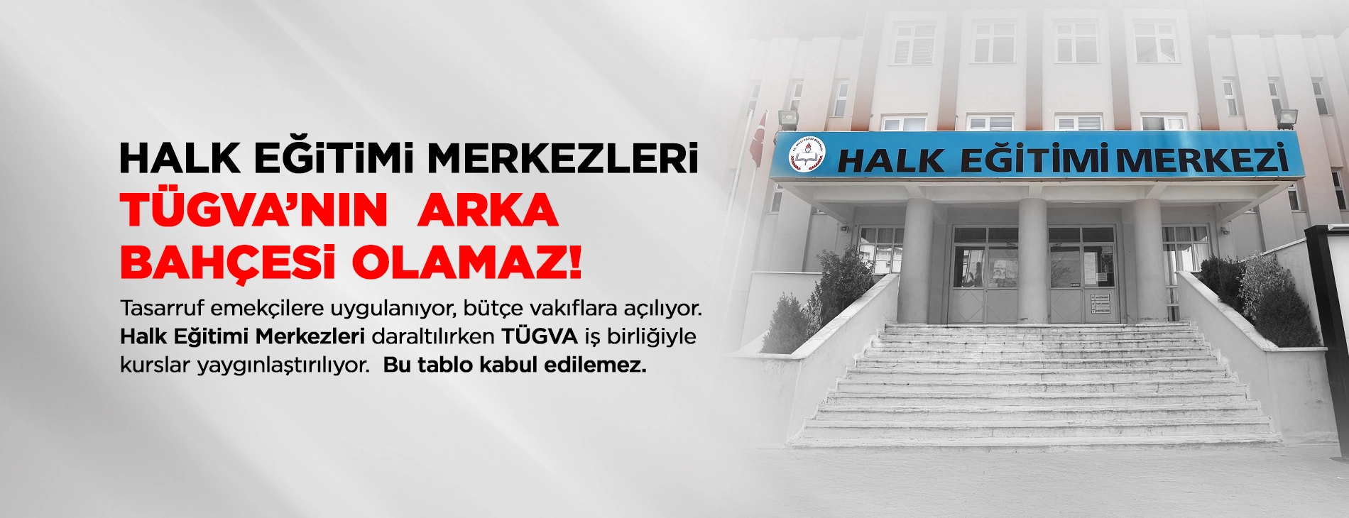 HALK EĞİTİMİ MERKEZLERİ TÜGVA’NIN  ARKA BAHÇESİ OLAMAZ! | EĞİTİM İŞ
