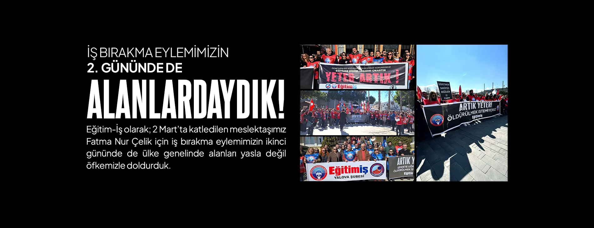 İŞ BIRAKMA EYLEMİMİZİN İKİNCİ GÜNÜNDE DE ALANLARDAYDIK! | EĞİTİM İŞ