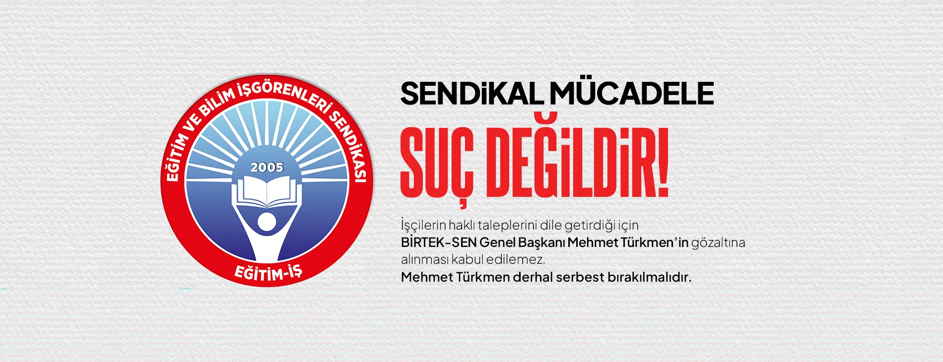 SENDiKAL MÜCADELE SUÇ DEĞiLDiR!