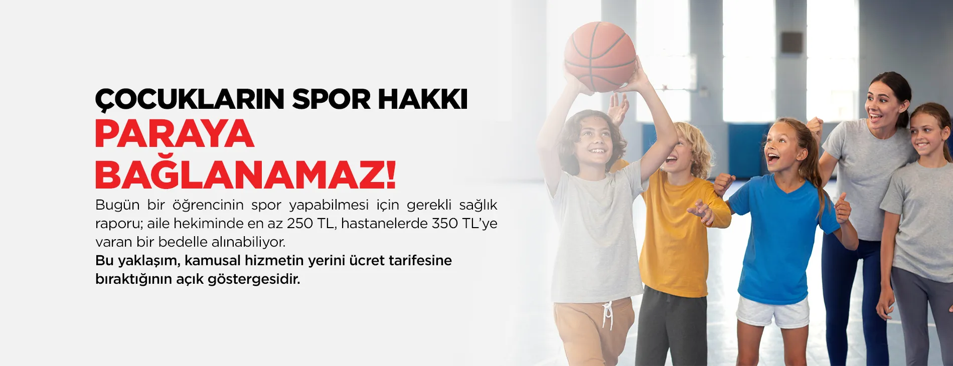 ÇOCUKLARIN SPOR HAKKI PARAYA BAĞLANAMAZ