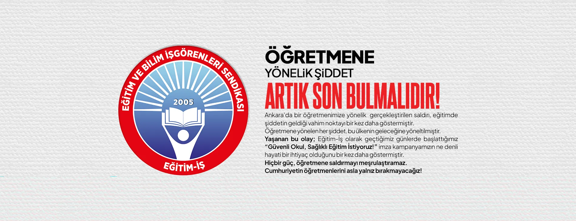 ÖĞRETMENE YÖNELİK ŞİDDET ARTIK SON BULMALIDIR!