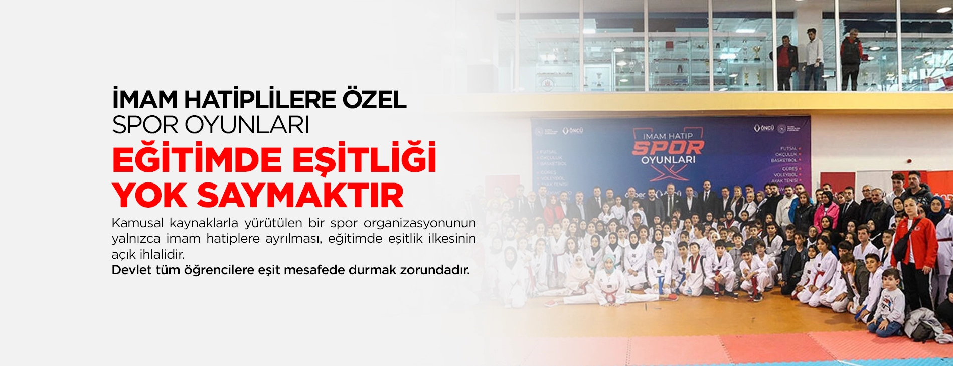 İMAM HATİPLİLERE ÖZEL SPOR OYUNLARI EĞİTİMDE EŞİTLİĞİ YOK SAYMAKTIR