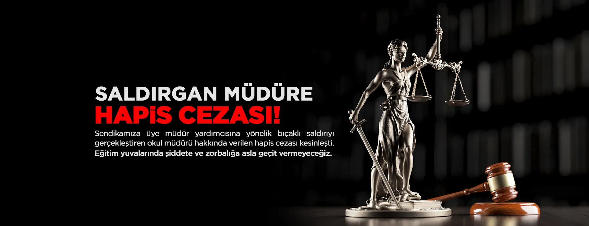 SALDIRGAN MÜDÜRE HAPİS CEZASI! | EĞİTİM İŞ