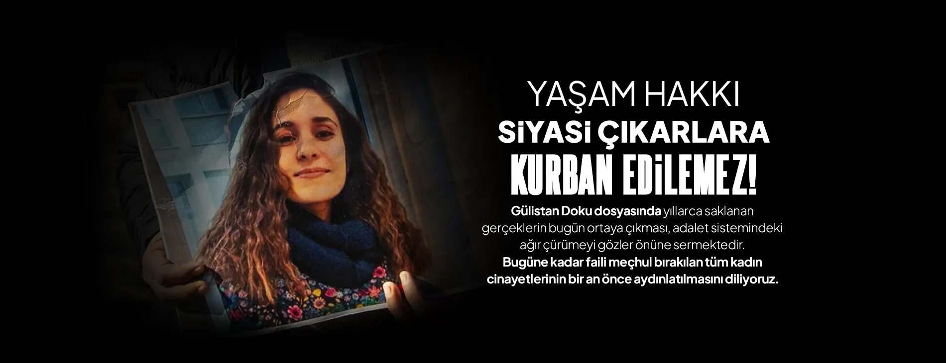 YAŞAM HAKKI SİYASİ ÇIKARLARA KURBAN EDİLEMEZ!