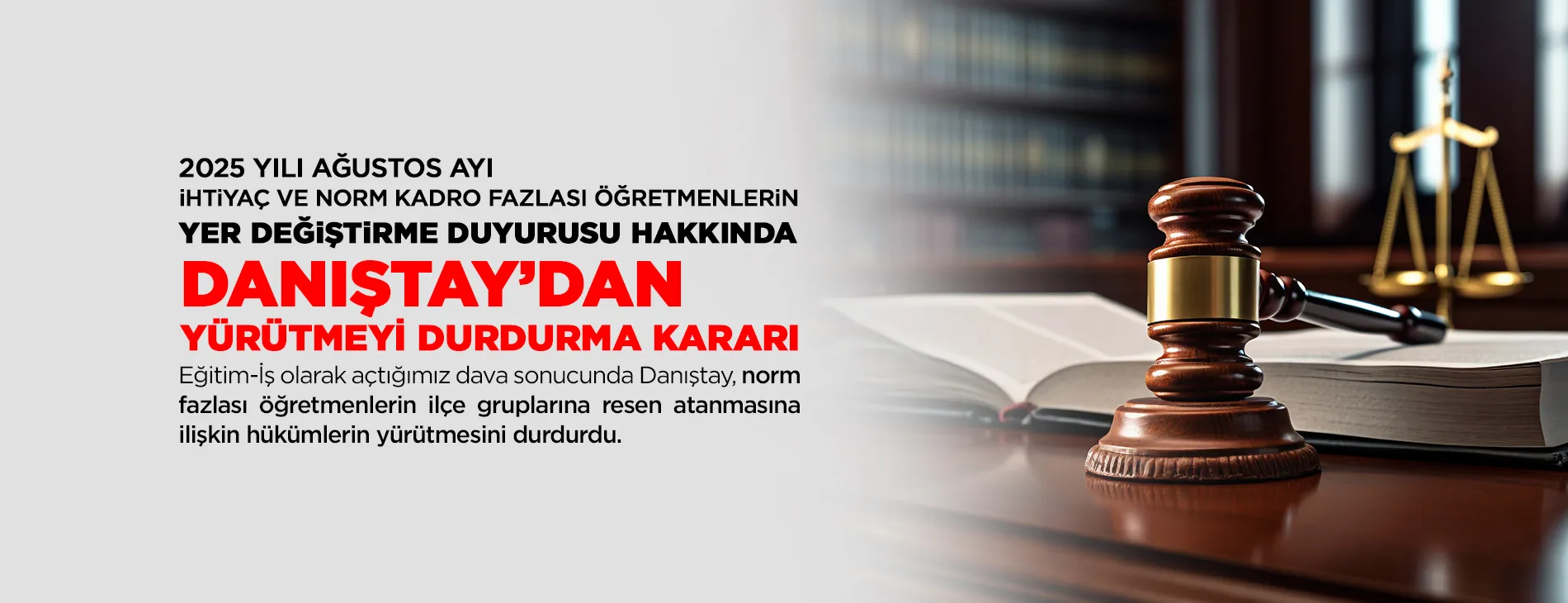 2025 YILI AĞUSTOS AYI İHTİYAÇ VE NORM KADRO FAZLASI ÖĞRETMENLERİN YER DEĞİŞTİRME DUYURUSU HAKKINDA DANIŞTAY’DAN YÜRÜTMEYİ DURDURMA KARARI | EĞİTİM İŞ