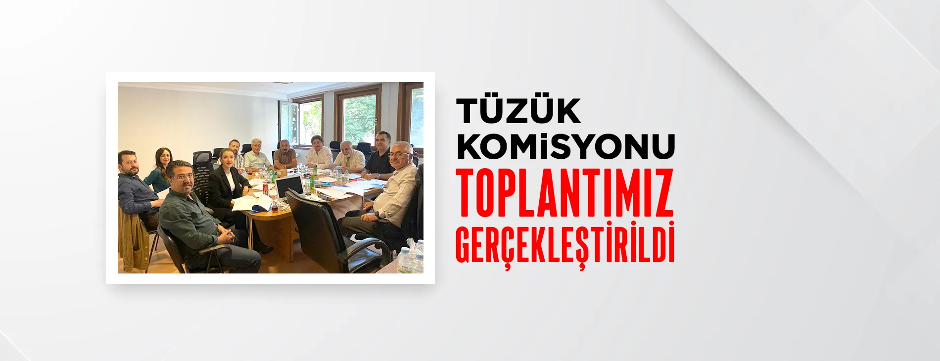TÜZÜK KOMİSYONU TOPLANTIMIZ GERÇEKLEŞTİRİLDİ