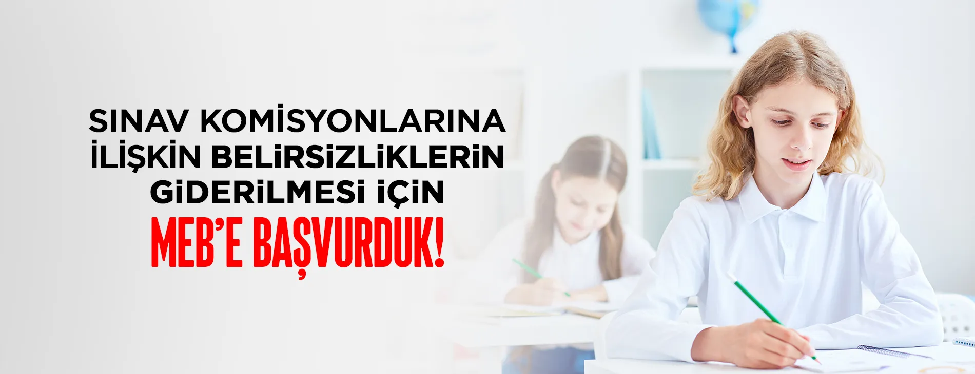SINAV KOMİSYONLARINA İLİŞKİN BELiRSiZLiKLERiN GiDERiLMESi iÇiN MEB’E BAŞVURDUK!