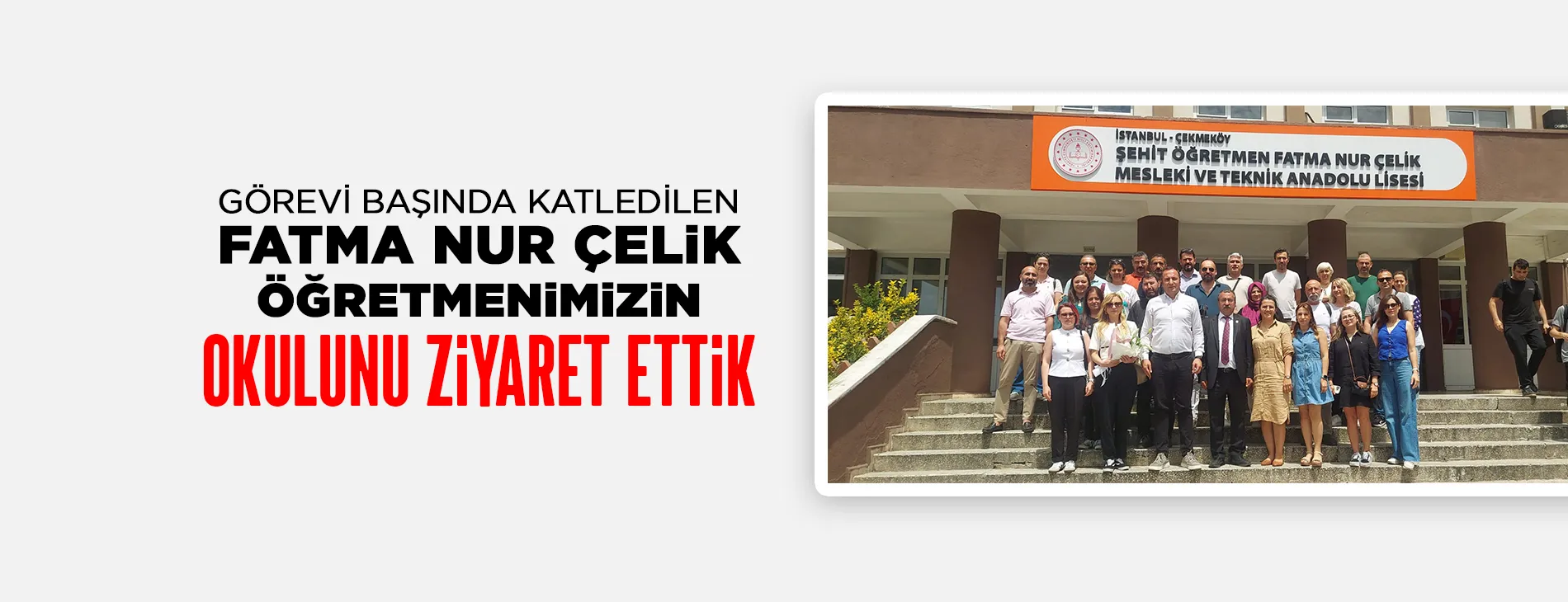 FATMA NUR ÇELİK ÖĞRETMENİMİZİN OKULUNU ZİYARET ETTİK | EĞİTİM İŞ