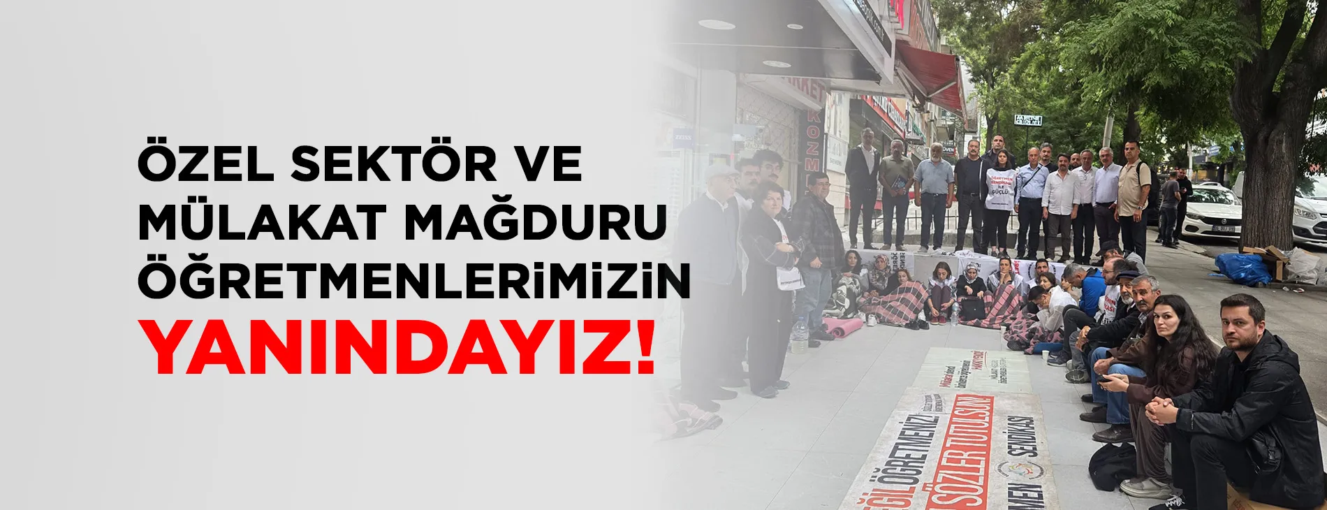 Özel Sektör ve Mülakat Mağdurları Öğretmenlerimizin Yanındayız