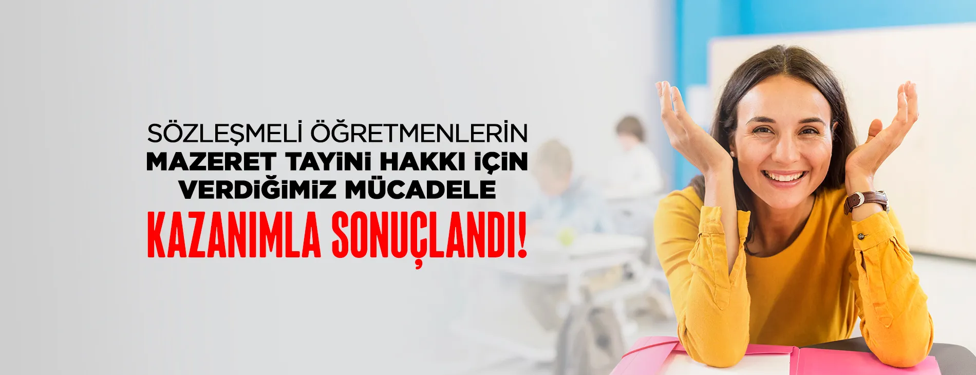 SÖZLEŞMELİ ÖĞRETMENLERİN MAZERET TAYİNİ HAKKI İÇİN VERDİĞİMİZ MÜCADELE KAZANIMLA SONUÇLANDI! | EĞİTİM İŞ