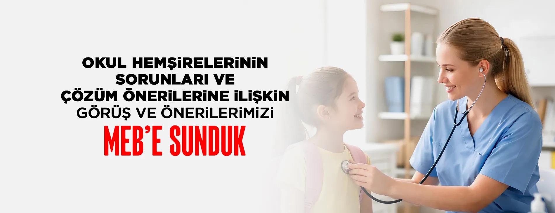 OKUL HEMŞiRELERiNiN SORUNLARI VE ÇÖZÜM ÖNERiLERiNE iLiŞKiN GÖRÜŞ VE ÖNERiLERiMiZi MEB’E SUNDUK