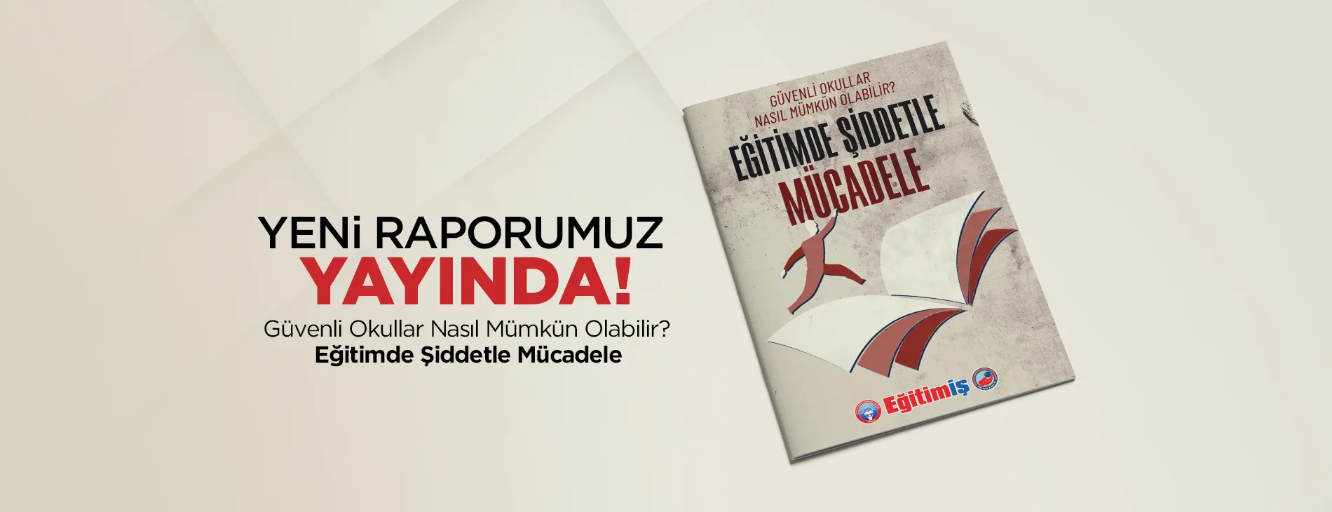 “EĞİTİMDE ŞİDDETLE MÜCADELE: GÜVENLİ OKULLAR MÜMKÜN MÜ?” RAPORUMUZ YAYINDA! | EĞİTİM İŞ