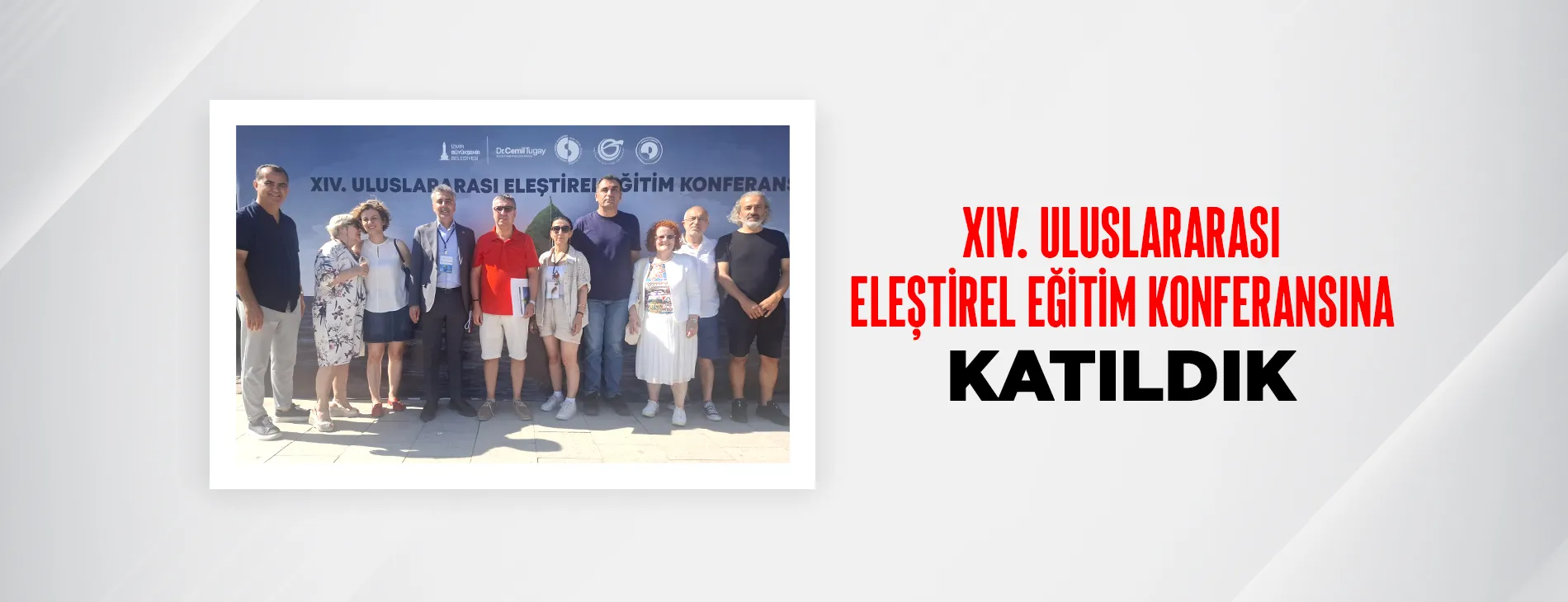 XIV. ULUSLARARASI ELEŞTİREL EĞİTİM KONFERANSINA KATILDIK