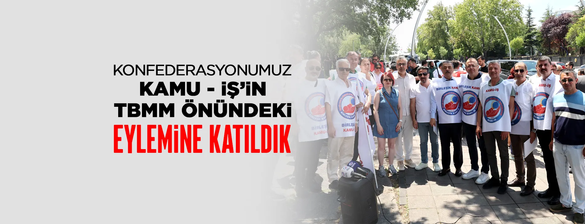 KONFEDERASYONUMUZ KAMU - İŞ'İN TBMM ÖNÜNDEKİ EYLEMİNE KATILDIK | EĞİTİM İŞ