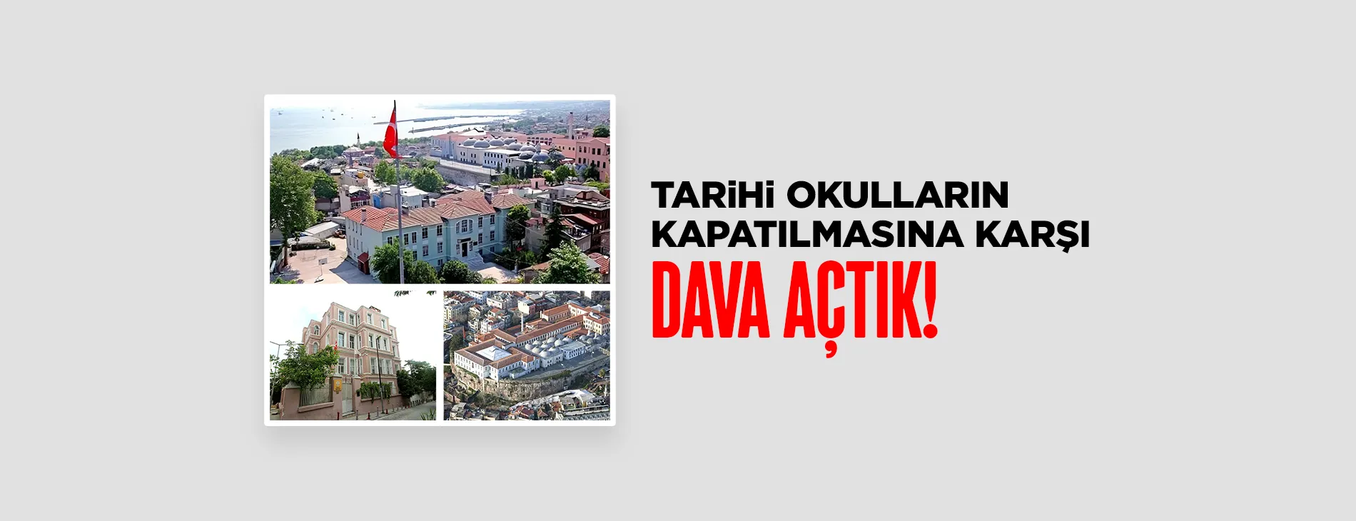 TARİHİ OKULLARIN KAPATILMASINA KARŞI DAVA AÇTIK | EĞİTİM İŞ