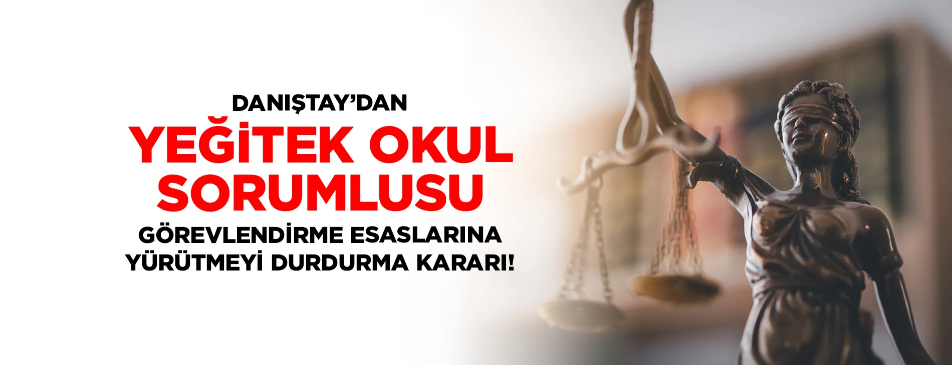 Danıştay'dan YEĞİTEK Okul Sorumlusu Görevlendirme Esaslarına Yürütmeyi Durdurma Kararı | EĞİTİM İŞ