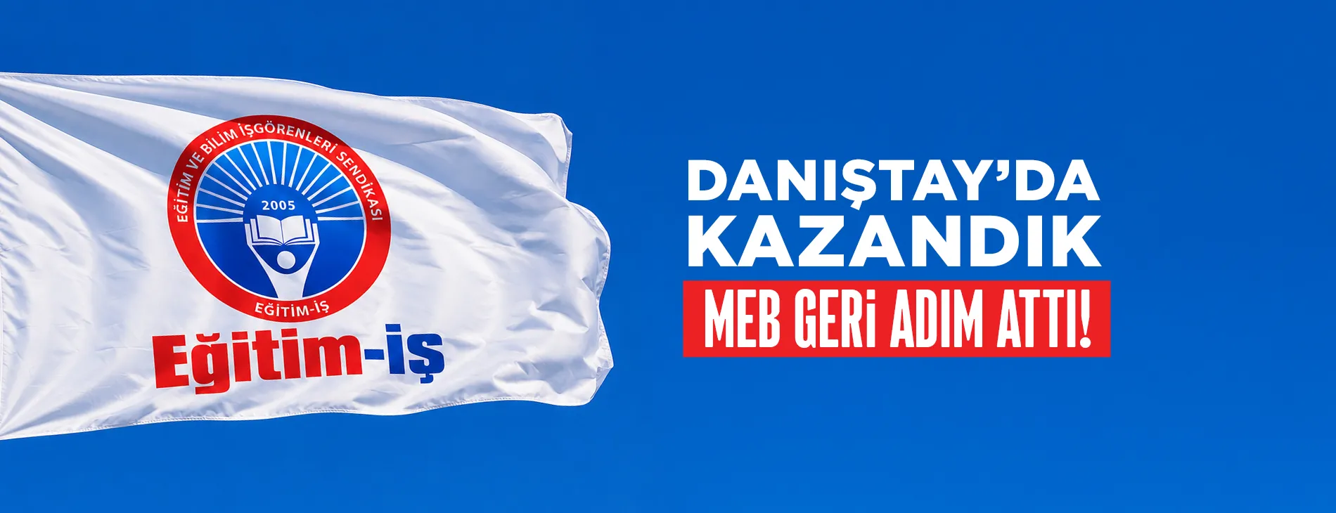 Danıştay'da Kazandık, MEB Geri Adım Attı!