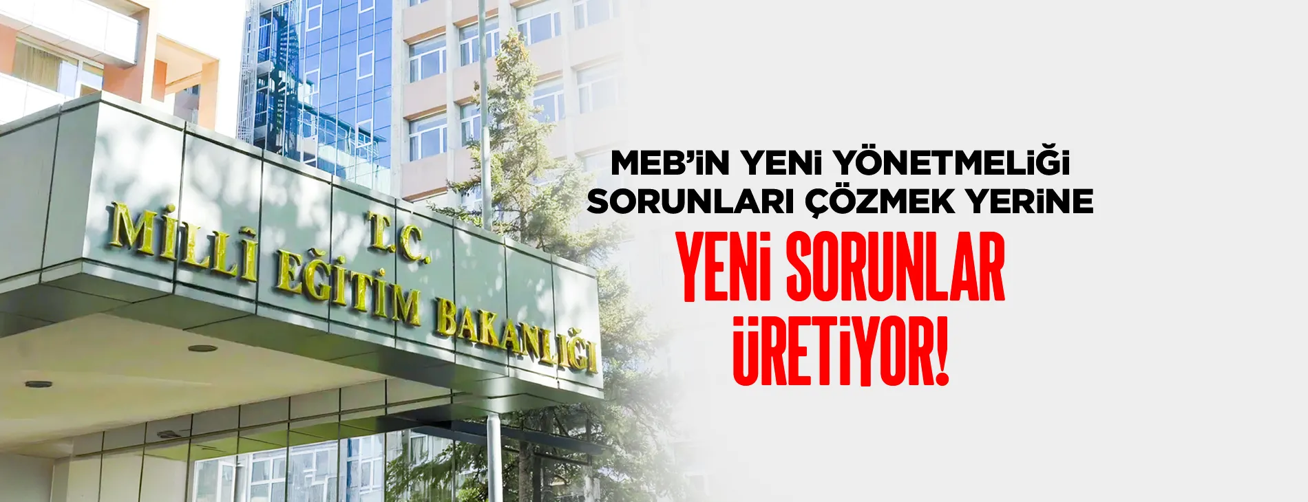 MEB’İN YENİ YÖNETMELİĞİ SORUNLARI ÇÖZMEK YERİNE YENİ SORUNLAR ÜRETİYOR | EĞİTİM İŞ