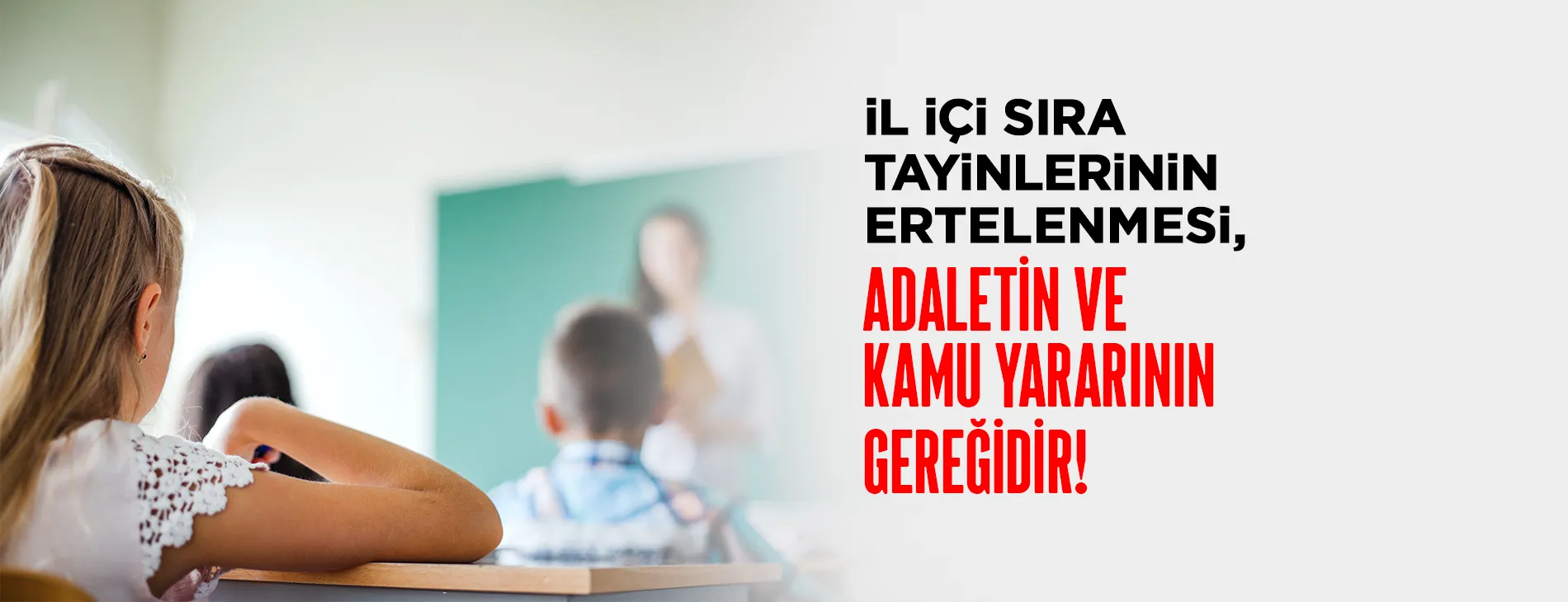 İl İçi Sıra Tayinlerinin Ertelenmesi, Adaletin ve Kamu Yararının Gereğidir