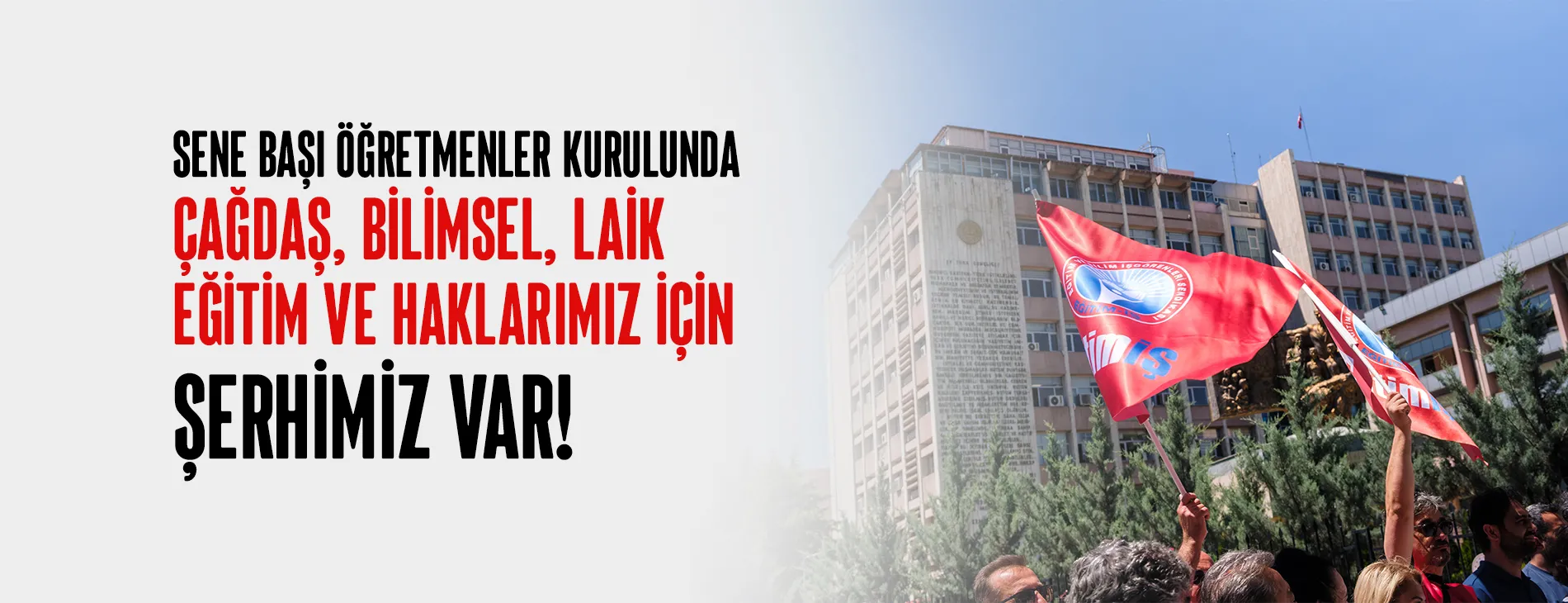 SENE BAŞI ÖĞRETMENLER KURULUNDA ÇAĞDAŞ, BİLİMSEL, LAİK EĞİTİM VE HAKLARIMIZ İÇİN ŞERHİMİZ VAR! | EĞİTİM İŞ