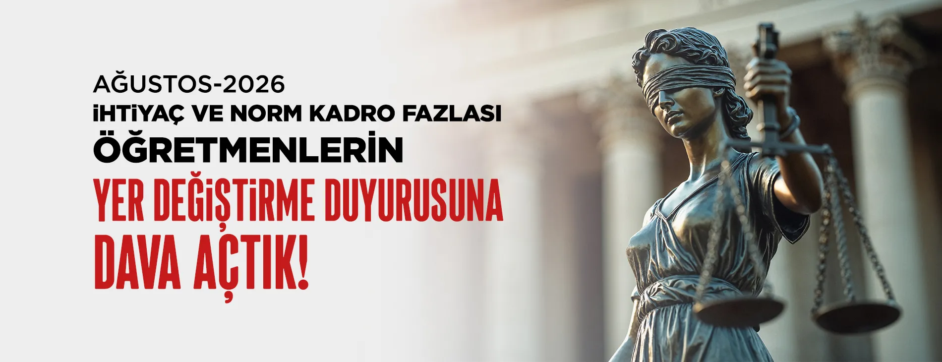AĞUSTOS - 2026 İHTİYAÇ VE NORM KADRO FAZLASI ÖĞRETMENLERİN YER DEĞİŞTİRME DUYURUSUNA DAVA AÇTIK | EĞİTİM İŞ