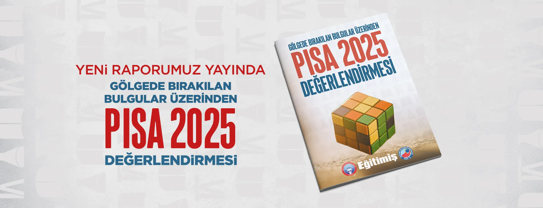 GÖLGEDE BIRAKILAN BULGULAR ÜZERİNDEN PISA 2025