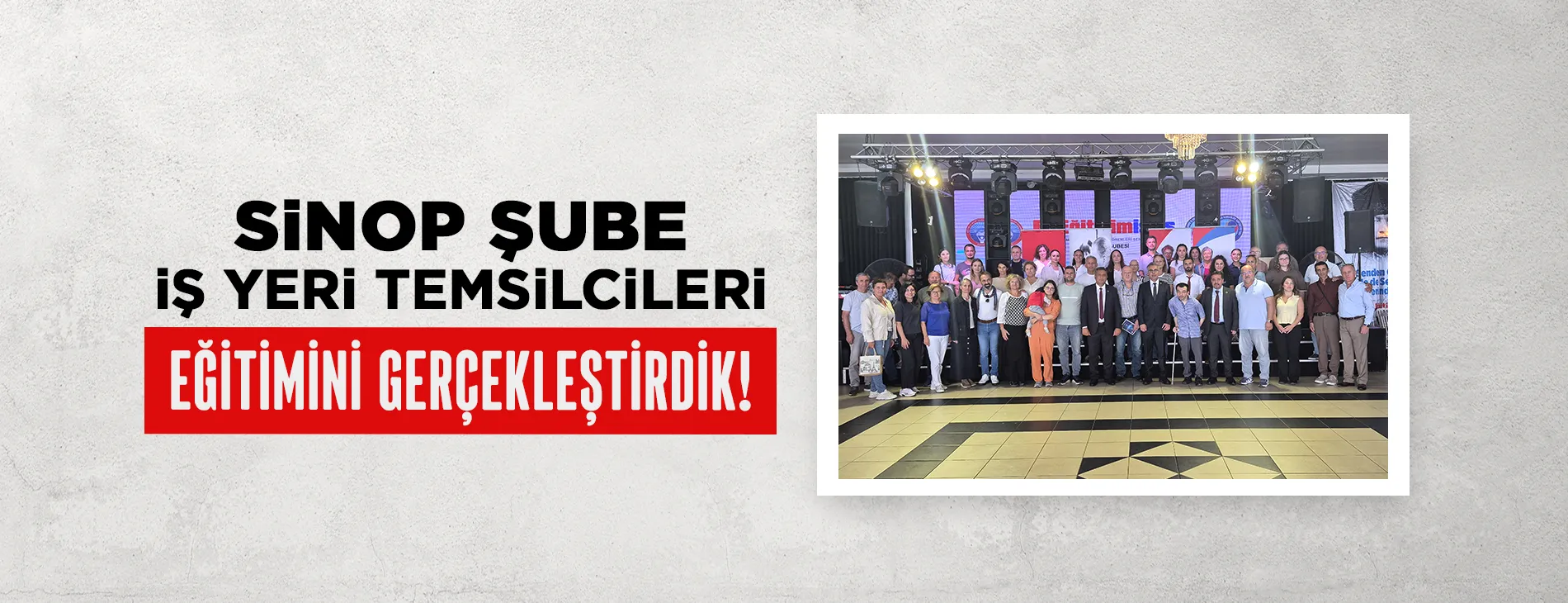 SİNOP İŞ YERİ TEMSİLCİLERİ EĞİTİMİNİ GERÇEKLEŞTİRDİK!