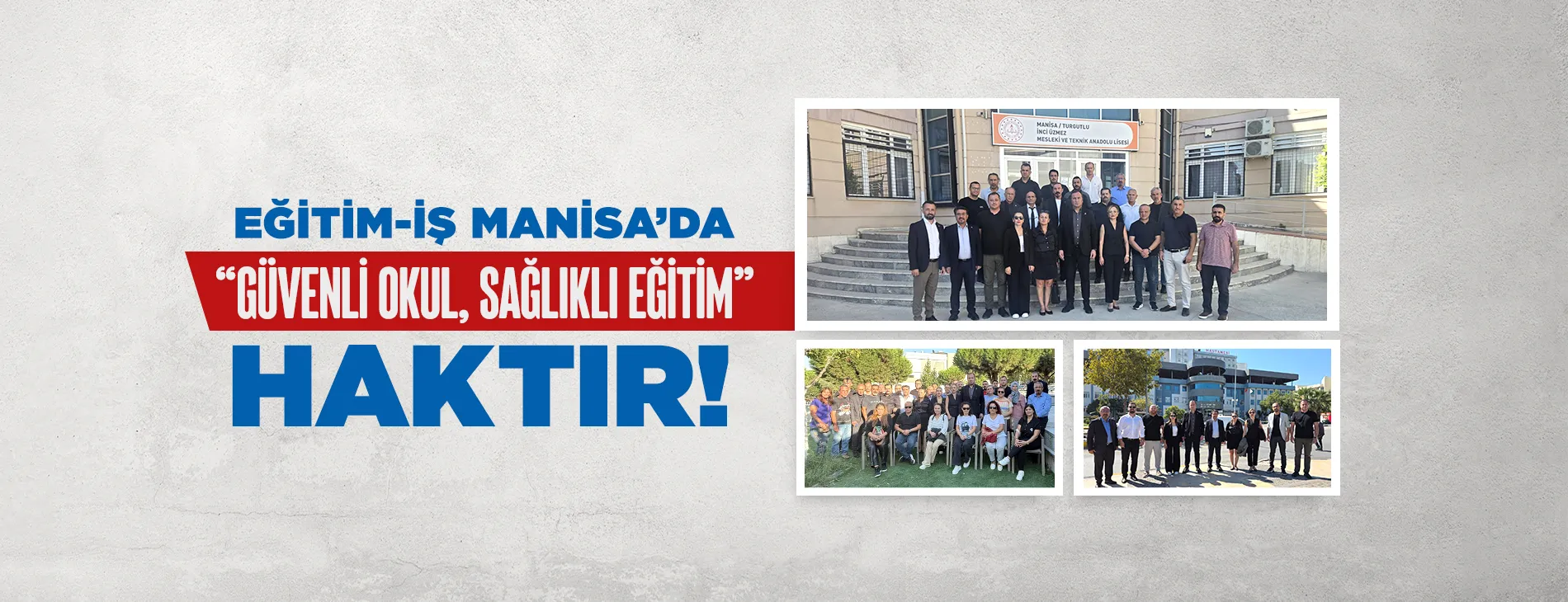 EĞİTİM-İŞ MANİSA’DA, “GÜVENLİ OKUL, SAĞLIKLI EĞİTİM” HAKTIR!