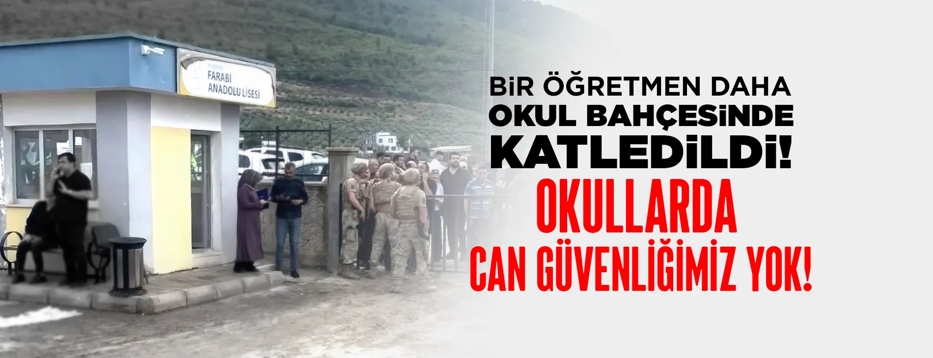 BİR ÖĞRETMEN DAHA OKUL BAHÇESİNDE KATLEDİLDİ! OKULLARDA CAN GÜVENLİĞİMİZ YOK!  | EĞİTİM İŞ
