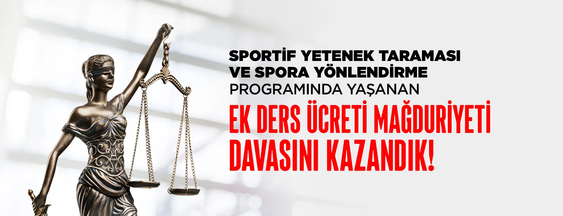 SPORTİF YETENEK TARAMASI VE SPORA YÖNLENDİRME PROGRAMINDA YAŞANAN EK DERS ÜCRETİ MAĞDURİYETİ DAVASINI KAZANDIK | EĞİTİM İŞ