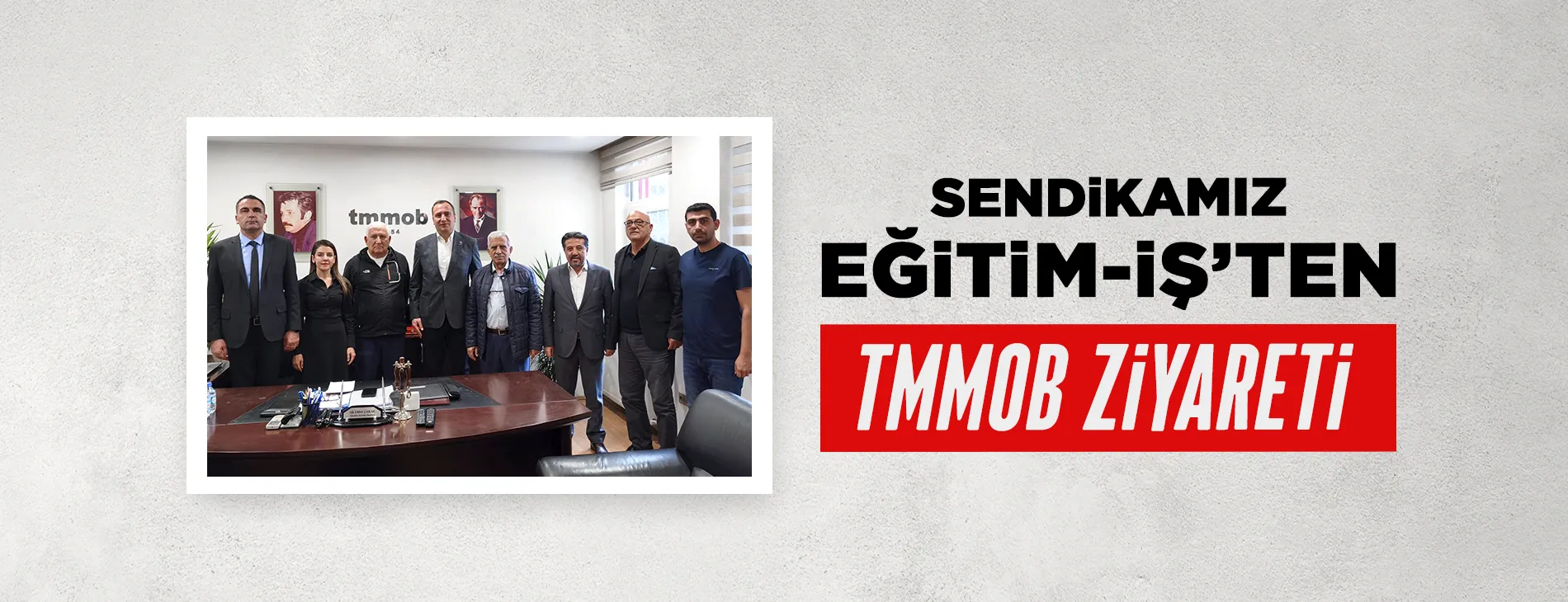 SENDİKAMIZ EĞİTİM-İŞ'TEN TMMOB ZİYARETİ | EĞİTİM İŞ
