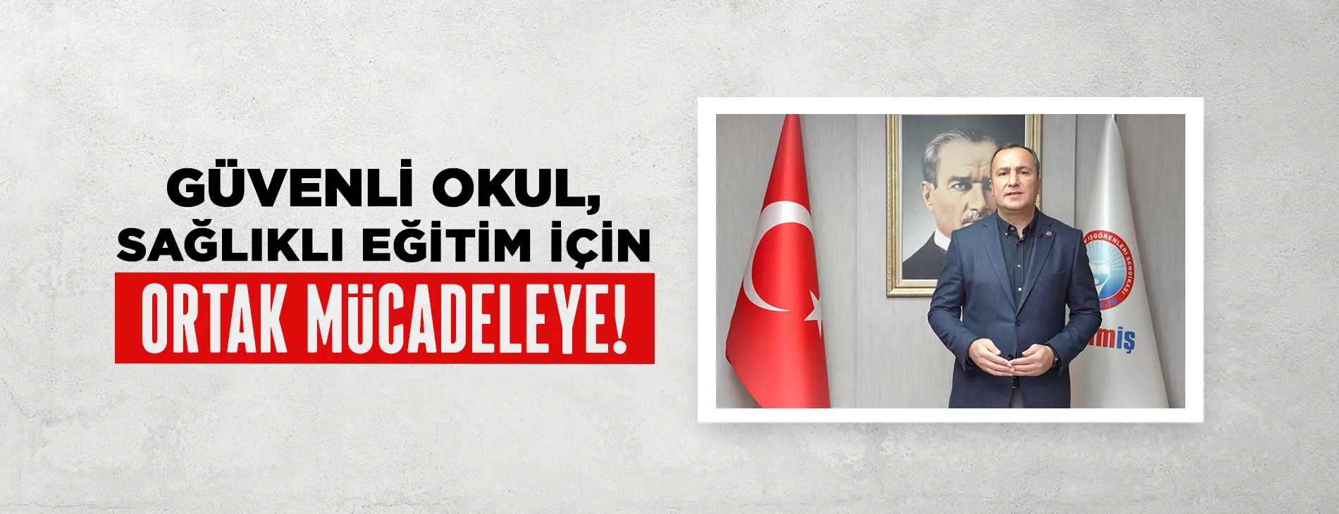 Güvenli Okul, Sağlıklı Eğitim İçin Ortak Mücadeleye!