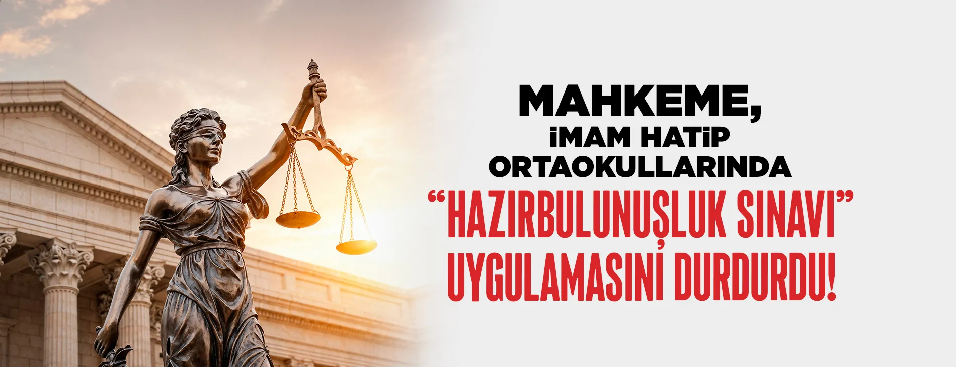 MAHKEME, İMAM HATİP ORTAOKULLARINDA “HAZIRBULUNUŞLUK SINAVI” UYGULAMASINI DURDURDU! | EĞİTİM İŞ