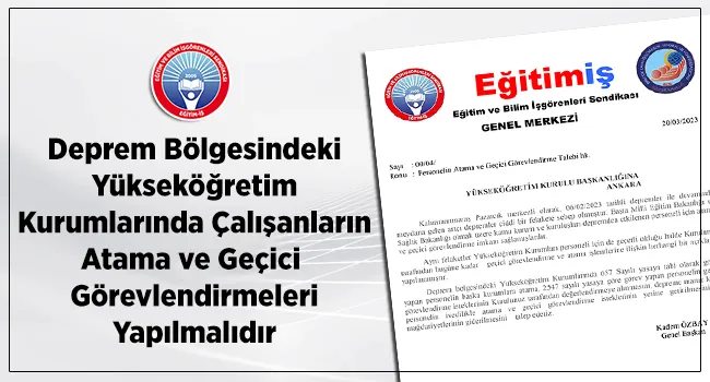 Deprem Bölgesindeki Yükseköğretim Kurumlarında Çalışanların Atama ve Geçici Görevlendirmeleri Yapılmalıdır | EĞİTİM İŞ